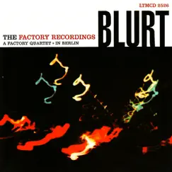 The Factory Recordings (Re-mastered) by Blurt album reviews, ratings, credits