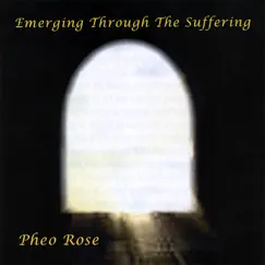 Emerging Through the Suffering by Pheo Rose album reviews, ratings, credits