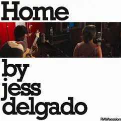 Home (RAWsession) by Jess Delgado album reviews, ratings, credits