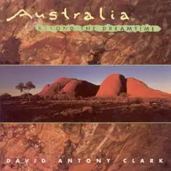 Australia Beyond the Dreamtime by David Antony Clark album reviews, ratings, credits