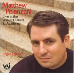 Matthew Polenzani Live at the Verbier Festival & Academy by Matthew Polenzani & Roger Vignoles album reviews, ratings, credits