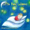 Little Baby Lullabies - Songs to Soothe Your Baby album lyrics, reviews, download