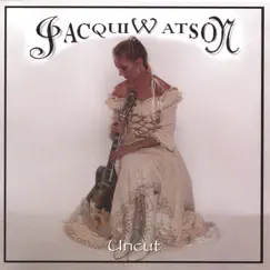 Uncut by Jacqui Watson album reviews, ratings, credits