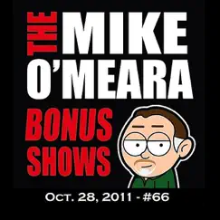 The Mike O'Meara Show: Bonus Show #66 (Oct. 28, 2011) by The Mike O'Meara Show album reviews, ratings, credits