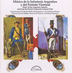 Music of the Argentine Infantry and from the Period of Spanish Colonial Rule by Studio Conductor, 1st Infantry Regiment Patricios & Studio Chorus album reviews, ratings, credits