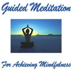 Guided Meditation for Achieving Mindfulness by Guided Meditation album reviews, ratings, credits