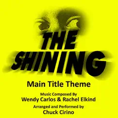 The Shining - (Dies Irae) Main Title Theme composed by Wendy Carlos and Rachel Elkind - Single by Chuck Cirino album reviews, ratings, credits