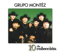 10 de Colección: Grupo Montéz de Durango by Montez De Durango album reviews, ratings, credits