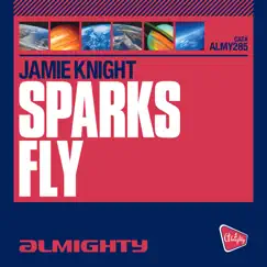 Sparks Fly (Almighty Club Mix) Song Lyrics