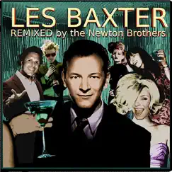 Les Baxter (Remixed by The Newton Brothers) by The Newton Brothers album reviews, ratings, credits