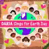 Daria Sings for Earth Day - EP album lyrics, reviews, download