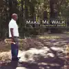 Make Me Walk album lyrics, reviews, download