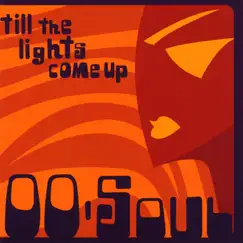 Till the Lights Come Up by Oo Soul album reviews, ratings, credits