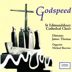 Godspeed by St Edmundsbury Cathedral Choir album reviews, ratings, credits