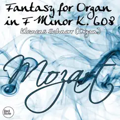 Mozart: Fantasy for Organ in F Minor K. 608 by Klemens Schnorr album reviews, ratings, credits