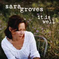 It Is Well - Single by Sara Groves album reviews, ratings, credits