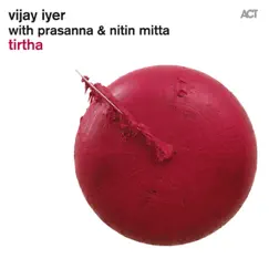 Tirtha by Vijay Iyer, Prasanna & Nitin Mitta album reviews, ratings, credits