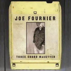 Three Chord MacGyver by Joe Fournier album reviews, ratings, credits
