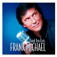 Thank You Elvis by Frank Michael album reviews, ratings, credits