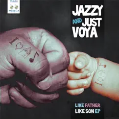 Like Father Like Son - EP by Jazzy & Just Voya album reviews, ratings, credits