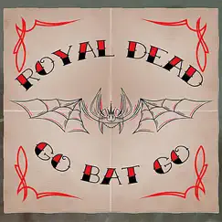 Go Bat Go! by Royal Dead album reviews, ratings, credits