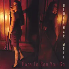 Hate to See You Go (feat. Dana Colley) Song Lyrics