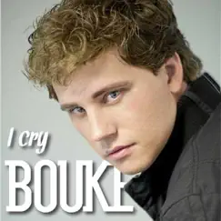 I Cry - Single by Bouke album reviews, ratings, credits