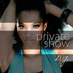 Private Show - Single by Di'Ja album reviews, ratings, credits