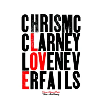 Love Never Fails by Chris McClarney album download