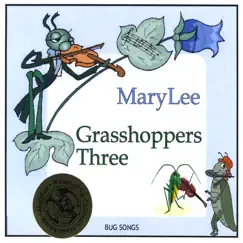 Grasshoppers Three - Bug Songs by Marylee album reviews, ratings, credits