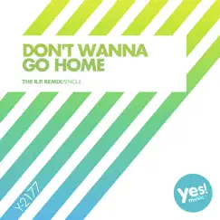 Don't Wanna Go Home (The R.P. Remix) Song Lyrics
