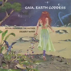 Gaia, Earth Goddess: Ritual Dances of the Mother by Desert Wind album reviews, ratings, credits