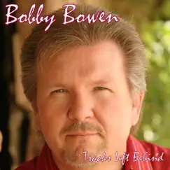 Tracks Left Behind by Bobby Bowen album reviews, ratings, credits