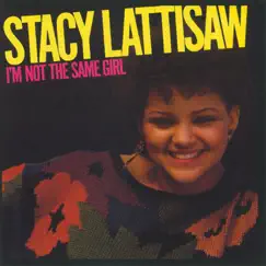 I'm Not the Same Girl by Stacy Lattisaw album reviews, ratings, credits