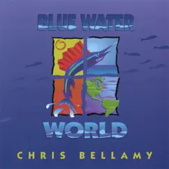 Blue Water World by Chris Bellamy album reviews, ratings, credits
