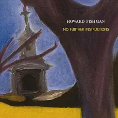 No Further Instructions by Howard Fishman album reviews, ratings, credits