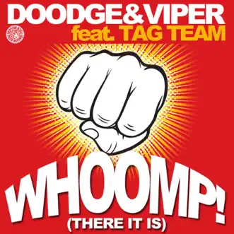 Whoomp! (There It Is) [feat. Tag Team] by Doodge & Viper album download
