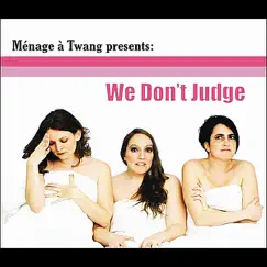 We Don't Judge by Ménage à Twang album reviews, ratings, credits