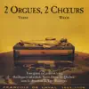 2 Orgues, 2Choeurs album lyrics, reviews, download
