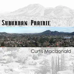 Suburban Prairie by Curtis Macdonald album reviews, ratings, credits