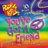 Pop 4 Kids: You've Got a Friend album lyrics, reviews, download