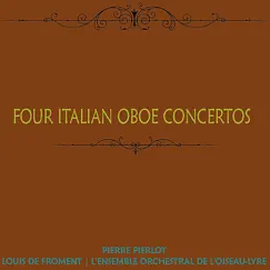 Four Italian Oboe Concertos by Pierre Pierlot, L'ensemble Orchestral de L'oiseau-Lyre & Louis de Froment album reviews, ratings, credits