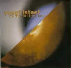 Yusef Lateef At the Bottom Line - 1977 by Yusef Lateef album reviews, ratings, credits