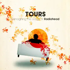 Tours: Reimagining the Songs of Radiohead by Tours album reviews, ratings, credits