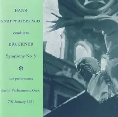Hans Knappertsbusch Conducts Bruckner: Symphony No. 8 by Hans Knappertsbusch & Berlin Philharmonic album reviews, ratings, credits