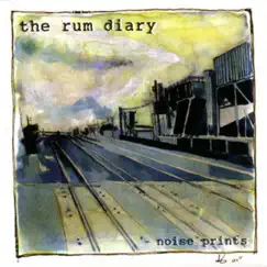 Noise Prints by The Rum Diary album reviews, ratings, credits