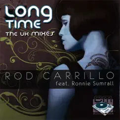 Long Time: The UK Remixes by Rod Carrillo album reviews, ratings, credits