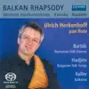Herkenhoff, U.: Postcards of A Romanian Journey - Bartok, B.: Romanian Folk Dances - Hadjiev, P.: 12 Bulgarian Dances album lyrics, reviews, download