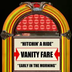 Hitchin' a Ride / Early In the Morning - Single by Vanity Fare album reviews, ratings, credits