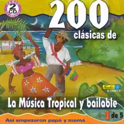 200 Clasicas de la Musica Tropical y Bailable, Vol. 1 by Various Artists album reviews, ratings, credits